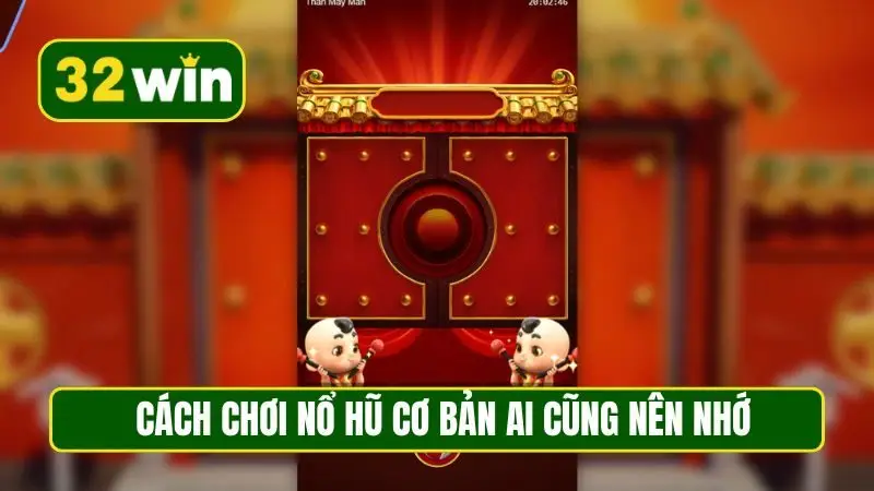 Cách chơi nổ hũ cơ bản ai cũng nên nhớ