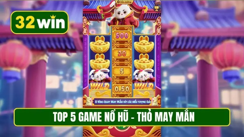 Top 5 game nổ hũ - Thỏ May Mắn
